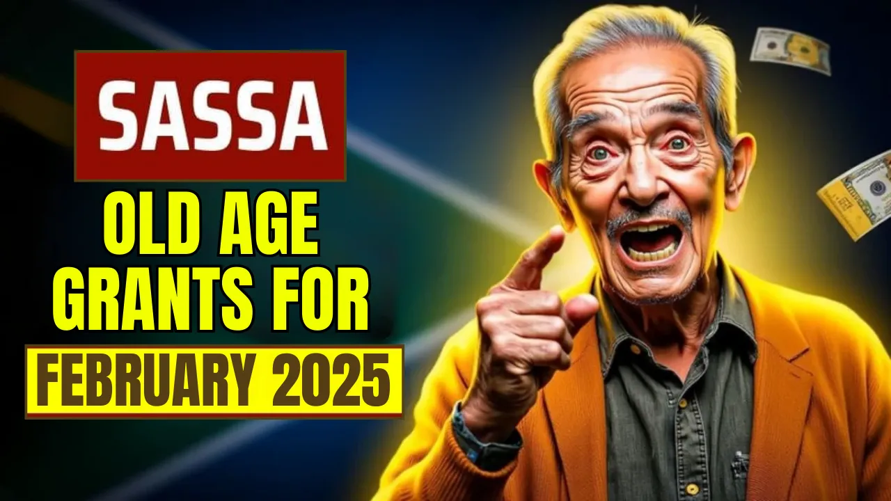 SASSA Old Age Grants for February 2025